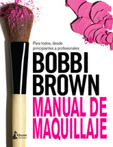 MANUAL DE MAQUILLAJE DE BOBBI BROWN - 9788416788064